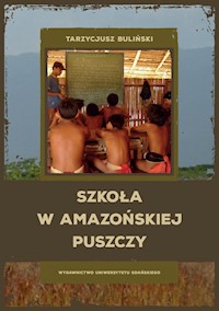 Szkoła w amazońskiej puszczy - Buliński Tarzycjusz - książka
