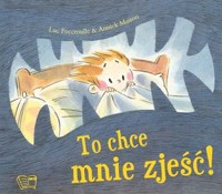 To chce mnie zjeść! - Luc Foccroulle - książka