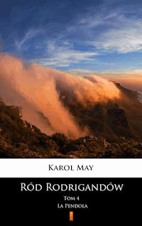 Ród Rodrigandów. Ród Rodrigandów. La Pendola - Karol May - ebook