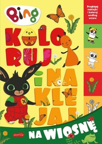 Bing Koloruj i naklejaj na wiosnę -  - książka