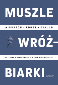 Muszle wróżbiarki. Powieść - Aissatou Foret Diallo - ebook