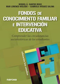 Fondos de Conocimiento Familiar e intervención educativa - Miguel Á. Santos Rego - ebook