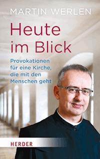 Heute im Blick - Martin Werlen - ebook