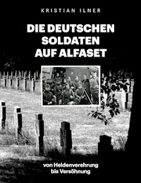 Die deutschen Soldaten auf Alfaset - Kristian Ilner - ebook