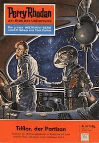 Perry Rhodan 30: Tifflor, der Partisan -  Kurt Mahr - ebook