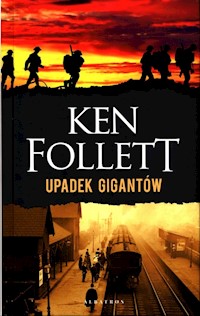 Trylogia Stulecie Tom 1 Upadek gigantów - Ken Follett - książka
