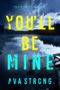 You'll Be Mine (A Megan York Suspense Thriller—Book Three) - Ava Strong - ebook