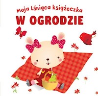 Moja lśniąca książeczka W ogrodzie -  - książka