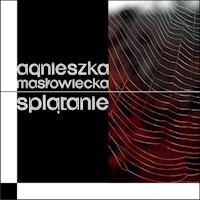 Splątanie - Masłowiecka Agnieszka - książka