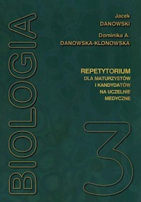 Biologia repetytorium dla maturzystów i kandydatów na studia medyczne Tom 3 - Danowski Jacek, Danowska-Klonowska Dominika - książka
