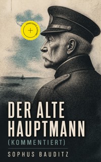 Der alte Hauptmann (Kommentiert) - Sophus Bauditz - ebook