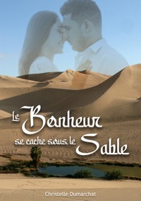 Le bonheur se cache sous le sable - Christelle Dumarchat - ebook