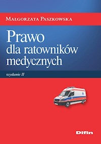 Prawo dla ratowników medycznych - Małgorzata Paszkowska - książka