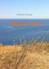 Weg am Rand - Matthias Freytag - ebook
