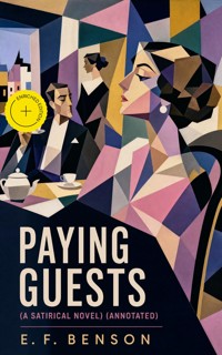 Paying Guests (A Satirical Novel) (Annotated) - E.F. Benson - ebook