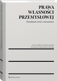 Prawa własności przemysłowej - Nowińska Ewa, Promińska Urszula, Szczepanowska-Kozłowska Krystyna - książka