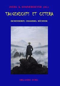 Taugenichts et cetera: Eichendorff, Chamisso, Büchner - Adelbert von Chamisso - ebook
