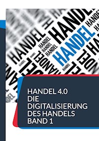 Handel 4.0 Die Digitalisierung des Handels -  - ebook