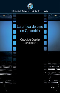 La crítica de cine en Colombia - Oswaldo Osorio - ebook