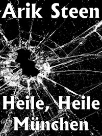 Heile, heile München - Arik Steen - ebook
