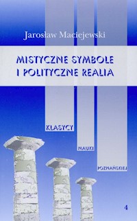 Mistyczne symbole i polityczne realia Tom 4 - Maciejewski Jarosław - książka