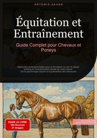 Équitation et Entraînement: Guide Complet pour Chevaux et Poneys - Artemis Saage - ebook