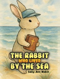 The Rabbit Who Lived by the Sea - Sally-Ann Makin - ebook