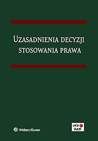 Uzasadnienia decyzji stosowania prawa -  - książka
