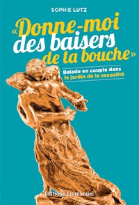 Donne-moi des baisers de ta bouche - Lutz Sophie - ebook