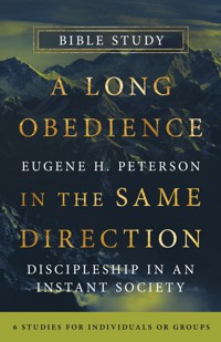 A Long Obedience in the Same Direction Bible Study - Eugene H. Peterson - ebook