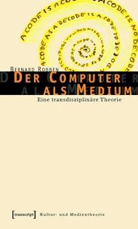 Der Computer als Medium - Bernard Robben - ebook