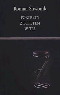 Portrety z bufetem w tle - Śliwonik Roman - książka