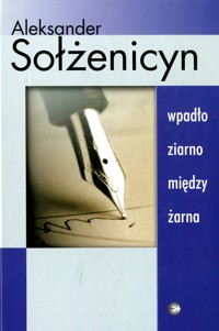Wpadło ziarno między żarna - Aleksander Sołżenicyn - ebook