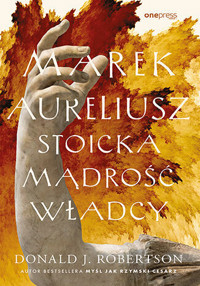 Marek Aureliusz. Stoicka mądrość władcy - Donald J. Robertson - audiobook + książka