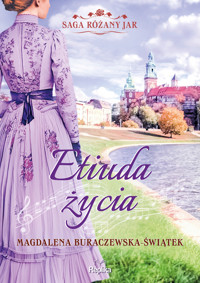 Saga Różany Jar. Etiuda życia. Saga Różany Jar, tom 3 - Buraczewska-Świątek Magdalena - ebook
