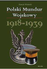 Polski mundur wojskowy 1918-1939 - Wielecki Henryk - książka