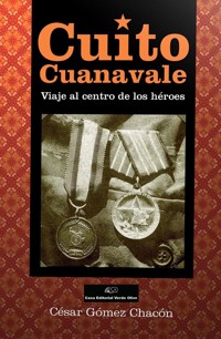 Cuito Cuanavale. Viaje al centro de los héroes - César Gómez Chacón - ebook