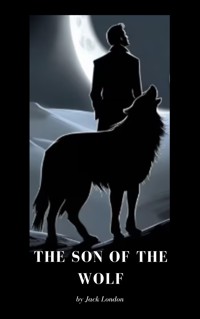 The Son of the Wolf - Jack London - ebook
