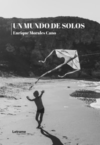 Un mundo de solos - Enrique Morales Cano - ebook