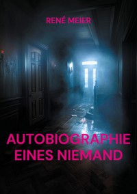 AUTOBIOGRAPHIE EINES NIEMAND - René Meier - ebook