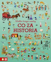 Wielka księga wiedzy Co za historia - Cowan Laura, Baer Sam - książka