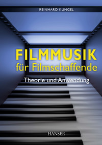Filmmusik für Filmschaffende - Reinhard Kungel - ebook