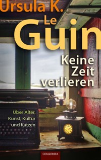 Keine Zeit verlieren - Ursula K. Le Guin - ebook