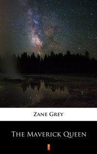 The Maverick Queen - Grey Zane - ebook