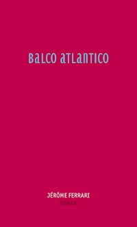 Balco Atlantico - Jérôme Ferrari - ebook