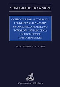 Ochrona praw autorskich i pokrewnych         Spis treści      Wprowadzenie      Fragment książki    Ochrona praw autorskich i pokrewnych a zasady swobodnego przepływu towarów i świadczen - Aleksandra Auleytner - książka