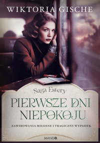 Pierwsze dni niepokoju. Saga Estery. Tom 2 - Wiktoria Gische - ebook + książka