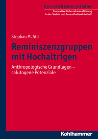 Reminiszenzgruppen mit Hochaltrigen - Stephan M. Abt - ebook