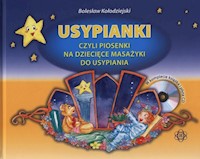 Usypianki czyli piosenki na dziecięce masażyki do usypiania + CD - Kołodziejski Bolesław - książka