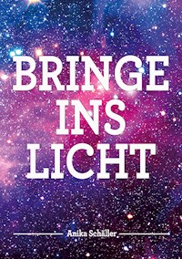 Bringe ins Licht - Anika Schäller - ebook